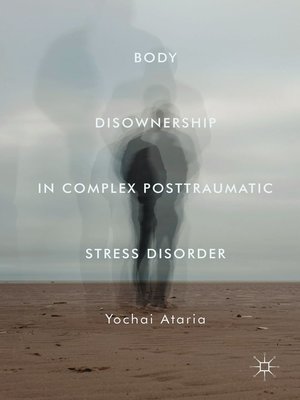 cover image of Body Disownership in Complex Posttraumatic Stress Disorder